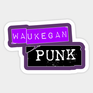 Waukegan Punk Sticker